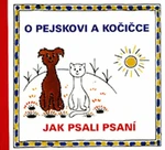 O pejskovi a kočičce - Jak psali psaní - Josef Čapek, Eduard Hofman