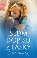 Sedm dopisů z lásky - Sinéad Moriartyová - e-kniha