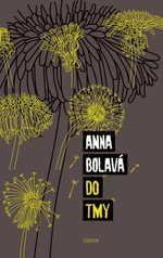 Do tmy - Anna Bolavá