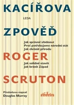 Kacířova zpověď - Roger Scruton, Pavel Hrach