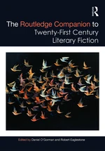 The Routledge Companion to Twenty-First Century Literary Fiction