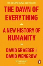 The Dawn of Everything : A New History of Humanity - David Graeber, David Wengrow