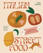 Italian Street Food: Recipes from Italy's Bars and Hidden Laneways