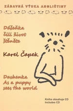 Dášeňka, čili život štěněte + CD / Dashenka As a puppy Sees the world - Karel Čapek