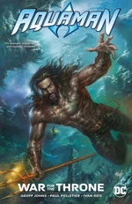 Aquaman - Válka o trůn - Geoff Johns, Ivan Reis, Paul Pelletier