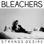 Bleachers - Strange Desire (Yellow Translucent Coloured) (Reissue) (LP)