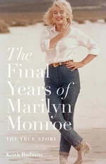 The Final Years of Marilyn Monroe