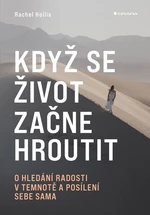 Kniha: Když se život začne hroutit od Hollis Rachel