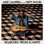 The Dirty Knobs & M. Campbell - Vagabonds, Virgins & Misfits (LP)