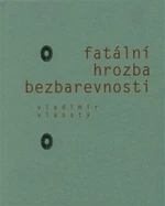 Fatální hrozba bezbarevnosti - Vladimír Vlasatý