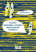 Nástin historie a teorie dramatické výchovy - Eva Machková