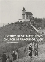 The History of St. Matthew´s Church in Prague-Dejvice - Vojtěch Pokorný