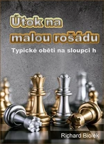 Útok na malou rošádu - Typické oběti na sloupci h - Richard Biolek ml.