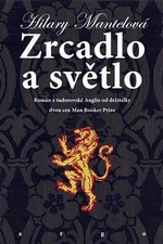 Zrcadlo a světlo - Hilary Mantelová