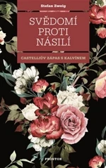 Svědomí proti násilí - Stefan Zweig