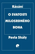 O svatosti milosrdného Boha - Pavel Skála