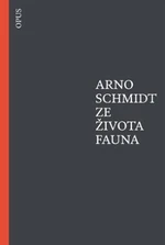 Ze života fauna - Arno Schmidt