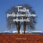 Toulky podkrkonošskou minulostí - František Jirásko