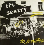 Tři Sestry - Na Kovarne, To Je Narez (LP)