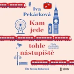 Kam jede tohle nástupiště - Iva Pekárková - audiokniha