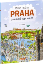 Velká knížka PRAHA pro malé vypravěče - Libor Drobný, Alena Viltová