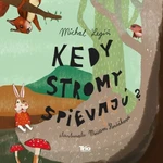 Kedy stromy spievajú - Michal Legíň