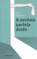 A nevěsta zavřela dveře - Matalon Ronit