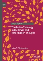 Trinitarian Theology in Medieval and Reformation Thought