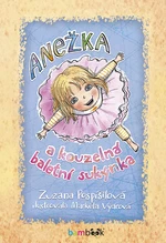 Kniha: Anežka a kouzelná baletní sukýnka od Pospíšilová Zuzana