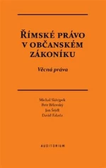 Římské právo v občanském zákoníku - Petr Bělovský, David Falada, Michal Střejpek, Jan Šejdl