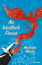 Na křídlech Fénixe - Michaela Moritz