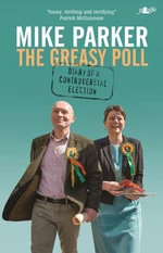 Greasy Poll, The - Diary of a Controversial Election