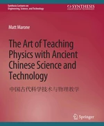 The Art of Teaching Physics with Ancient Chinese Science and Technology