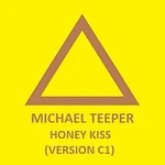 MICHAEL TEEPER – Honey Kiss (Version C1)