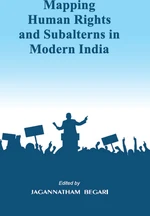 Mapping Human Rights And Subalterns In Modern India