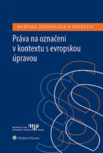 Práva na označení v kontextu s evropskou úpravou - Eva Schneiderová, Diana Synková, Martina Zdvihalová