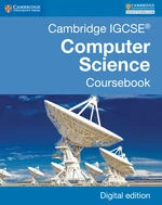 Cambridge IGCSEÂ® Computer Science Coursebook Digital Edition