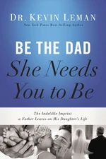 Be the Dad She Needs You to Be