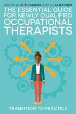 The Essential Guide for Newly Qualified Occupational Therapists