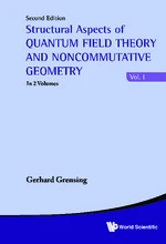 Structural Aspects Of Quantum Field Theory And Noncommutative Geometry (Second Edition) (In 2 Volumes)