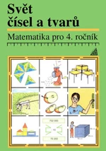 Matematika pro 4. ročník Svět čísel a tvarů - Alena Hošpesová, František Kuřina, Jiří Divíšek