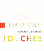 Doteky/Touches - Jiří Valoch, Michal Bauer