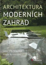 Architektura moderních zahrad - Jana Stejskalová, Ivana Řeháková - e-kniha