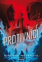 Protivníci - Marissa Meyer