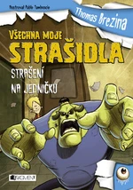 Všechna moje strašidla Strašení na jedničku - Thomas C. Brezina