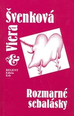 Rozmarné sebalásky - Viera Švenková