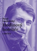 Hodinový hoteliér a jiné hry - Pavel Landovský