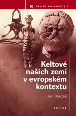 Keltové našich zemí v evropském kontextu - Jan Bouzek - e-kniha