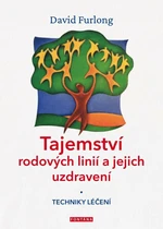 Tajemství rodových linií a jejich uzdravení - David Furlong