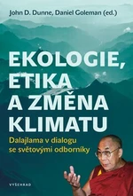 Ekologie, etika a změna klimatu - Daniel Goleman, John Dunne